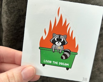 Trash Panda Dumpster Fire Sticker,Livin the Dream Raccoon Sticker,Funny Dumpster Fire Sticker,Sarcastic Work Humor Sticker,3x3 Vinyl Sticker