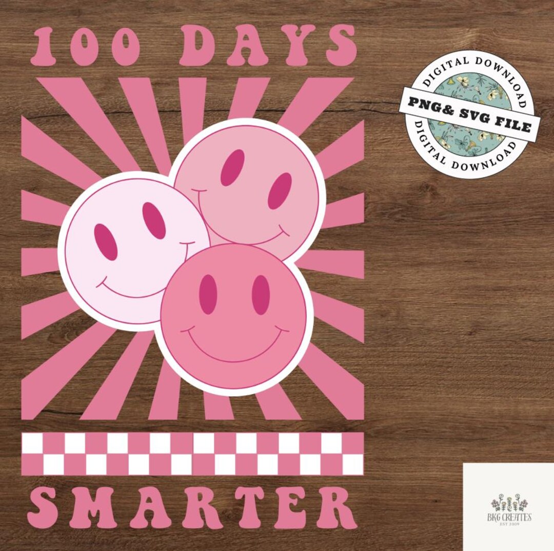 100 Days Smarter Shirt SVG PNG | 100th Day of School Smile Face Design ...