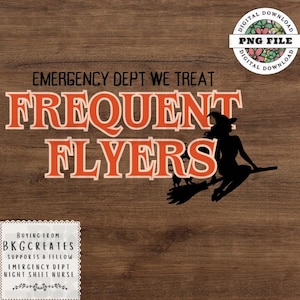 Emergency Dept Frequent Flyers Club – Funny Halloween PNG for ER Nurses and Techs – Instant Download for Shirts, Scrubs & Gifts