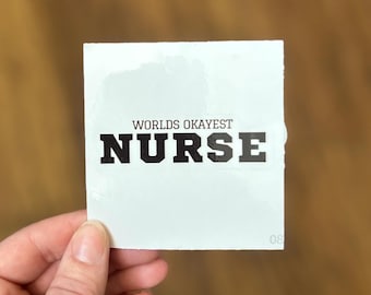 Worlds Okayest Nurse Sticker – Funny Nurse Vinyl Sticker – Minimalist Nurse Humor Decal – Nurse Gift