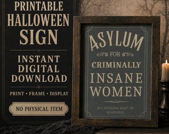 Asylum for Criminally Insane Women Sign Printable, Vintage Gothic Wall Art, Creepy Halloween Decor, Haunted Asylum Digital Download