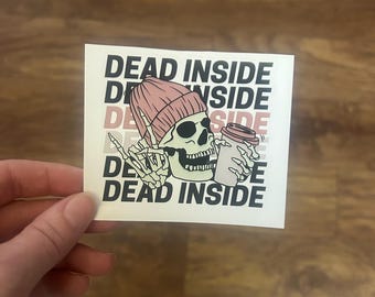 Dead Inside Skeleton Sticker, Coffee Lover Sticker, Funny Skeleton Decal, Sarcastic Sticker, Laptop Sticker, Goth Aesthetic Sticker