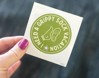 Grippy Sock Vacation Sticker • Funny Nurse Mental Health Sticker • Waterproof Vinyl Decal • 3x3 Hospital Humor Sticker • Nurse Gift