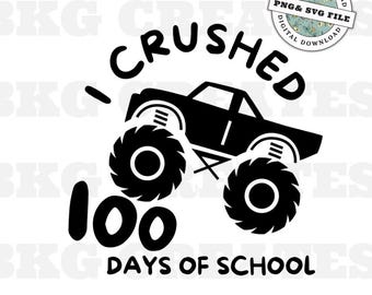 I Crushed 100 Days of School SVG PNG | Monster Truck 100 Days Shirt Design | Boys School Milestone SVG | 100th Day Cut File