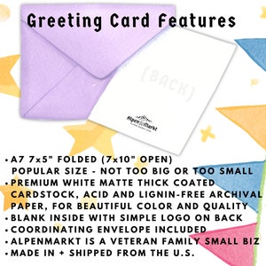 May include: An A7 greeting card, 7x5 inches folded, 7x10 inches open. The card is made from premium white matte thick coated cardstock, acid and lignin-free archival paper. The card has a simple logo on the back and includes a coordinating envelope. The card is made in the U.S. and shipped from the U.S.