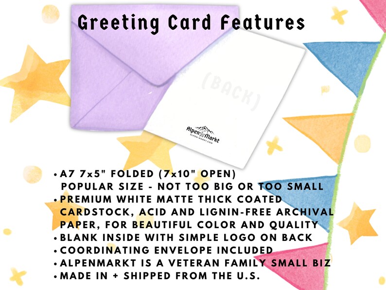 May include: An A7 greeting card, 7x5 inches folded, 7x10 inches open. The card is made from premium white matte thick coated cardstock, acid and lignin-free archival paper. The card has a simple logo on the back and includes a coordinating envelope. The card is made in the U.S. and shipped from the U.S.