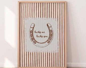 Cottagecore Horseshoe Brown Stripe Wall Art Digital Print, Lucky Me Lucky You, Farmhouse Bedroom Decor, Western Country Gift Printable 11x14