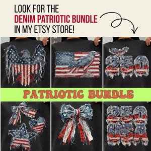 May include: A collection of six black shirts featuring distressed denim-style patriotic graphics, including an eagle, an American flag, the number 250, a bow, a heart, and a star. Text reads: LOOK FOR THE DENIM PATRIOTIC BUNDLE IN MY ETSY STORE! PATRIOTIC BUNDLE.