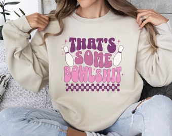 Retro Bowling Sweatshirt for Women, That's Some Bowlshit Sweater, Funny Bowling Crewneck, Punny Bowler Sayings Pullover, Cute Gift for Her