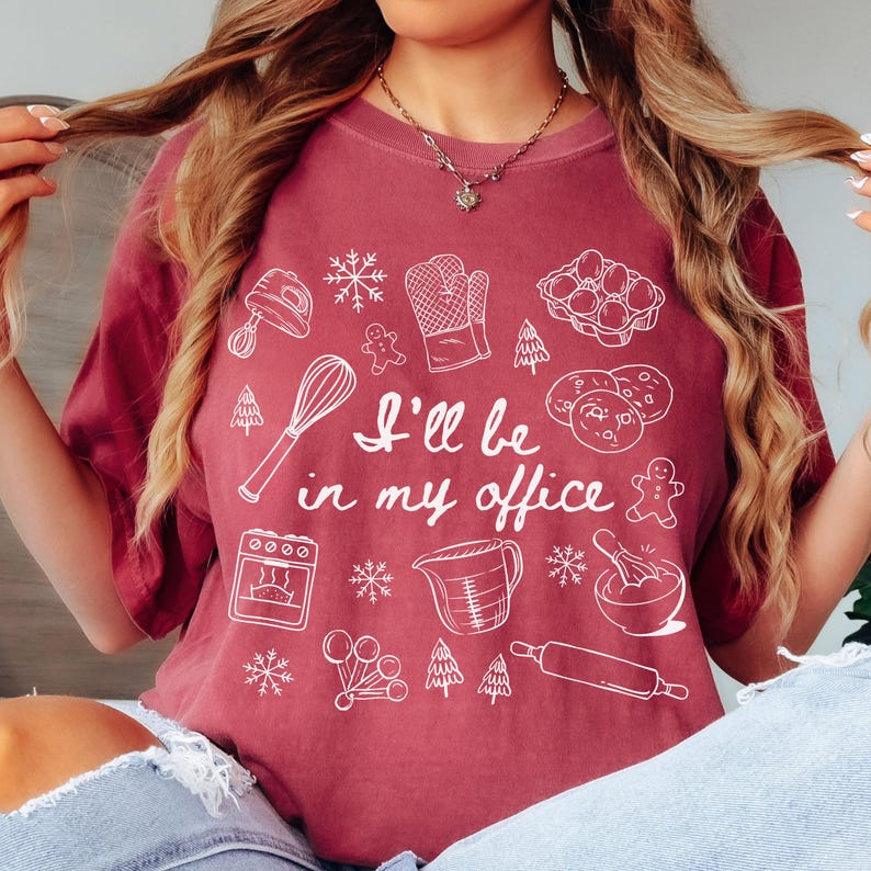 Christmas Baking Shirt Comfort Colors Funny Baker Shirt Ill Be In My Office Baking Christmas Cookies Shirt Gift For Baker Holiday Baking Tee Crimson