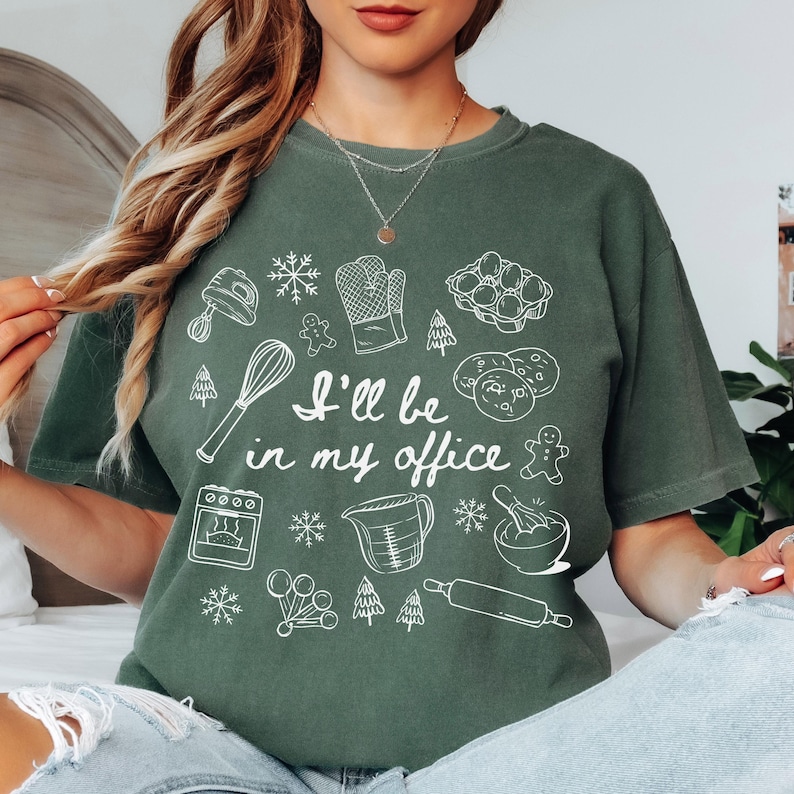Christmas Baking Shirt Comfort Colors Funny Baker Shirt Ill Be In My Office Baking Christmas Cookies Shirt Gift For Baker Holiday Baking Tee Moss