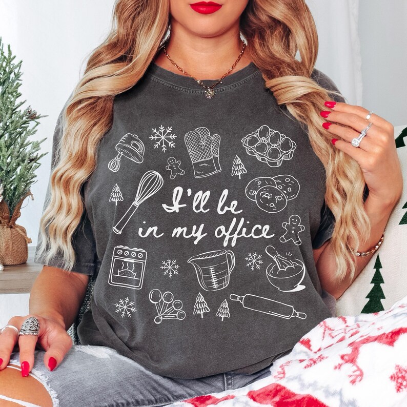 Christmas Baking Shirt Comfort Colors Funny Baker Shirt Ill Be In My Office Baking Christmas Cookies Shirt Gift For Baker Holiday Baking Tee Pepper