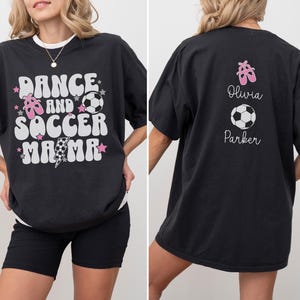 Dance and Soccer Mama Shirt Personalized Comfort Colors Tee Custom Mom Game Day Shirt with Kids Names Dance Mom Soccer Mom Gift for Her Black