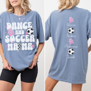 Dance and Soccer Mama Shirt Personalized Comfort Colors Tee Custom Mom Game Day Shirt with Kids Names Dance Mom Soccer Mom Gift for Her Blue Jean