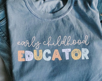 Educador de primeira infância Comfort Colors®, camiseta de professor de creche, camisa de prestador de cuidados infantis, apreciação ECE, educador pré-escolar, Head Start