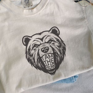 Comfort Colors® I Am The Bear Tee, Man Or Bear Shirt, I Choose The Bear Tshirt, Women Empowerment Shirt, Feminism Shirt, Social Justice Tee