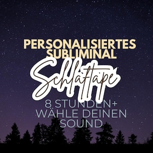 Op de afbeelding: Een digitale afbeelding tegen een achtergrond van een sterrenhemel. De tekst luidt "PERSONALISIERTES SUBLIMINAL Schlaftape 8 STUNDEN+ WÄHLE DEINEN SOUND". Silhouetten van bomen staan onderaan de afbeelding.