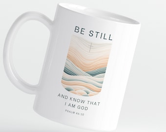 Christian Ceramic Mug, Psalm 46:10, Christian Inspirational Coffee Cup, Scripture Mug, Bible Verse Coffee Mug, Religious Faith Gifts