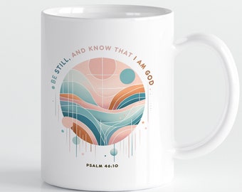 Christian Ceramic Mug, Psalm 46:10, Christian Inspirational Coffee Cup, Scripture Mug, Bible Verse Coffee Mug, Religious Faith Gifts
