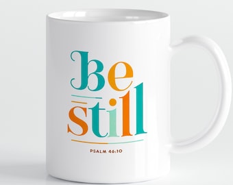 Christian Ceramic Mug, Psalm 46:10, Christian Inspirational Coffee Cup, Scripture Mug, Bible Verse Coffee Mug, Religious Faith Gifts