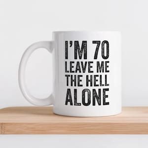 Funny 70th Birthday Mug Turning 70 Birthday Gift for Mom 70th Birthday Gift for Dad 70 Year Old Gift for Grandpa Funny 70th Birthday Idea