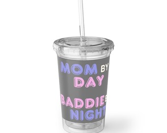 Mom By Day Tasse Baddie By Night Tasse tendance Tasse mignonne Tasse girly Tasse personnalisée Tasse acrylique suave