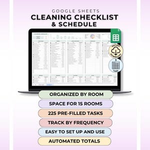 May include: A laptop displays a Google Sheets cleaning checklist and schedule. The screen shows a detailed spreadsheet with multiple tabs. The image includes text that says "Organized by Room", "Space for 15 Rooms", and "225 Pre-filled Tasks".