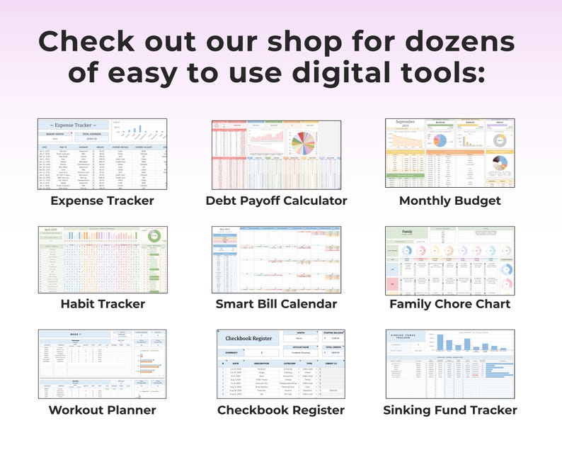 May include: Image featuring a variety of digital tools, including an expense tracker, debt payoff calculator, and monthly budget. Other tools include a habit tracker, smart bill calendar, family chore chart, workout planner, checkbook register, and sinking fund tracker.