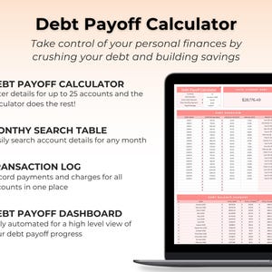 May include: A digital debt payoff calculator spreadsheet displayed on a laptop screen. The interface features a debt overview table, transaction log, and automated dashboard. Text includes Debt Payoff Calculator, Monthly Search Table, Transaction Log, and Debt Payoff Dashboard, with fields for up to 25 accounts and financial summaries.