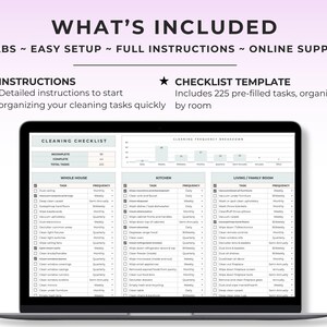 May include: A laptop screen displays a cleaning checklist template with 225 pre-filled tasks, organized by room. The text "WHAT'S INCLUDED" and "2 TABS ~ EASY SETUP ~ FULL INSTRUCTIONS ~ ONLINE SUPPORT" are visible at the top. Instructions are included.