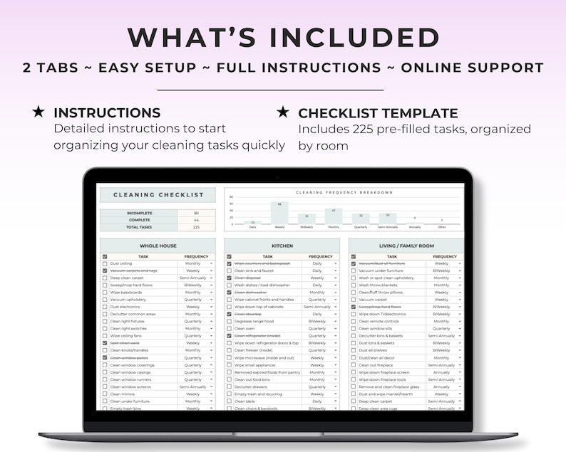 May include: A laptop screen displays a cleaning checklist template with 225 pre-filled tasks, organized by room. The text "WHAT'S INCLUDED" and "2 TABS ~ EASY SETUP ~ FULL INSTRUCTIONS ~ ONLINE SUPPORT" are visible at the top. Instructions are included.