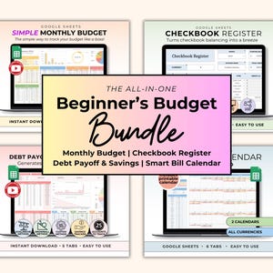 May include: A digital bundle for Google Sheets titled The All-In-One Beginner's Budget Bundle, featuring four laptop screens displaying a Simple Monthly Budget, Checkbook Register, Debt Payoff, and Smart Bill Calendar with various financial tracking tools.