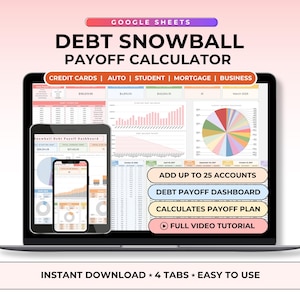 May include: A Google Sheets debt snowball payoff calculator displayed on a laptop, tablet, and smartphone screen. The interface features colorful charts, data tables, and text labels including Credit Cards, Auto, Student, Mortgage, and Business.