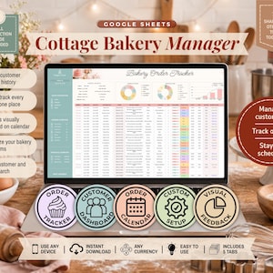 May include: A Google Sheets Cottage Bakery Manager digital template displayed on a laptop screen. The interface features a Bakery Order Tracker with charts, tables, and five circular icons labeled Order Tracker, Customer Dashboard, Order Calendar, Custom Setup, and Visual Feedback.