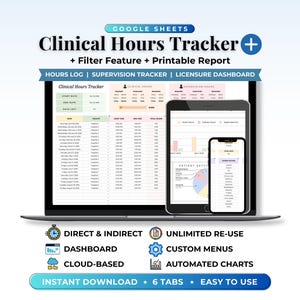 May include: A Google Sheets Clinical Hours Tracker template displayed on a laptop, tablet, and smartphone screen. The interface features a log for clinical hours, supervision tracker, licensure dashboard, patient setting charts, and custom menus.