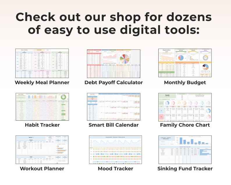 May include: An image showcasing a variety of digital tools, including a weekly meal planner, debt payoff calculator, and monthly budget. The image also features a habit tracker, smart bill calendar, family chore chart, workout planner, mood tracker, and sinking fund tracker. Text reads: "Check out our shop for dozens of easy to use digital tools:"