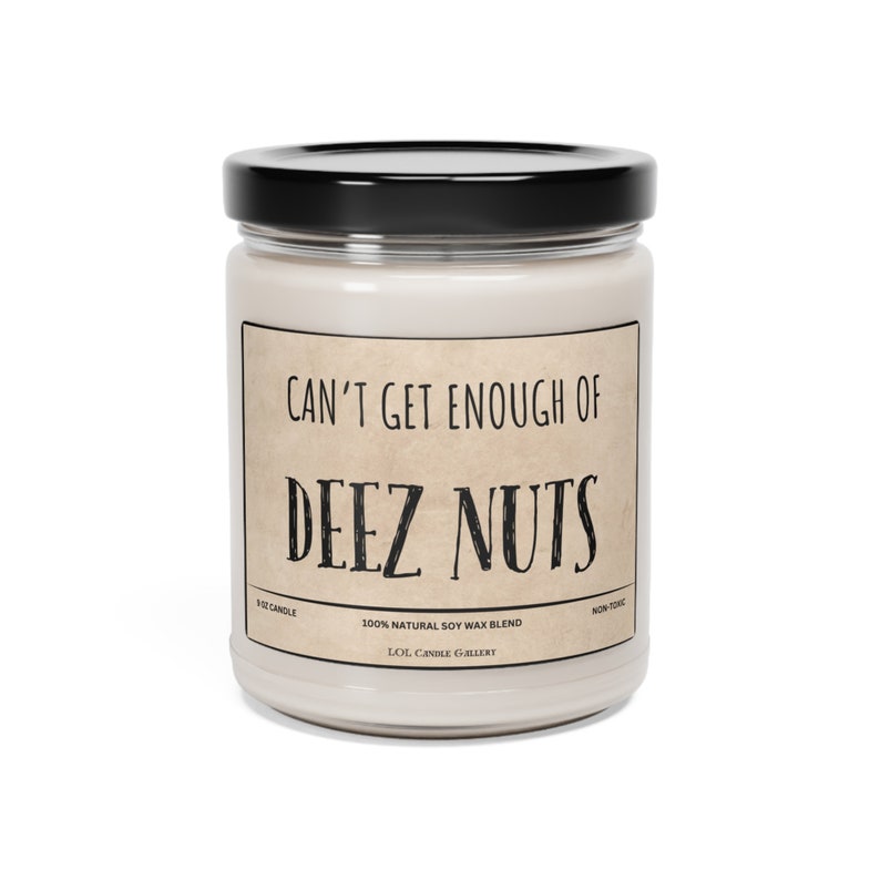 Can't Get Enough of Deez Nuts Candle Gift Humorous Gift Funny Gag Gift