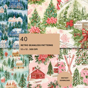 May include: A collection of 40 seamless digital patterns featuring watercolor illustrations of winter landscapes, snow-covered houses, pine trees, poinsettias, and vintage skis. The text reads 40 RETRO SEAMLESS PATTERNS 12 x 12 . 300 DPI INSTANT DOWNLOAD.
