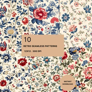 May include: A collection of 10 seamless patterns featuring floral motifs in shades of red, blue, and cream. The text reads 10 RETRO SEAMLESS PATTERNS 12X12 . 300 DPI and INSTANT DOWNLOAD. These digital designs display various botanical arrangements.