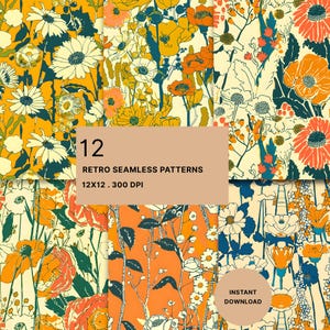 May include: A collection of twelve seamless digital patterns featuring floral illustrations in shades of orange, yellow, cream, and dark teal. The central text box reads 12 RETRO SEAMLESS PATTERNS 12X12 . 300 DPI, with an additional circular badge stating INSTANT DOWNLOAD.