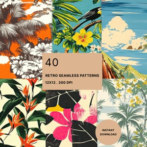 Könnte beinhalten: Eine Sammlung von 40 nahtlosen Retro-Mustern mit tropischen Themen. Die Muster zeigen lebendige Farben und Designs von Palmen, Blumen und Vögeln. Das Bild enthält den Text "40 RETRO SEAMLESS PATTERNS 12x12 . 300 DPI" und "INSTANT DOWNLOAD".