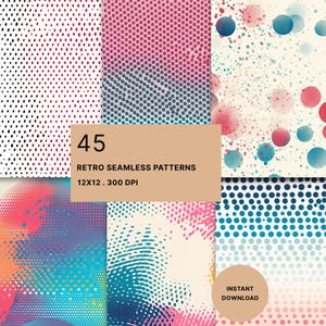 May include: A digital collection of 45 seamless patterns featuring various halftone dot designs, gradient color transitions, and abstract circular shapes in shades of pink, blue, and cream, with text reading 45 RETRO SEAMLESS PATTERNS 12X12 . 300 DPI and INSTANT DOWNLOAD.