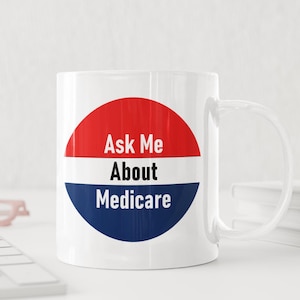 Ask Me About Medicare Coffee Mug - 11oz Personalized Ceramic Mug