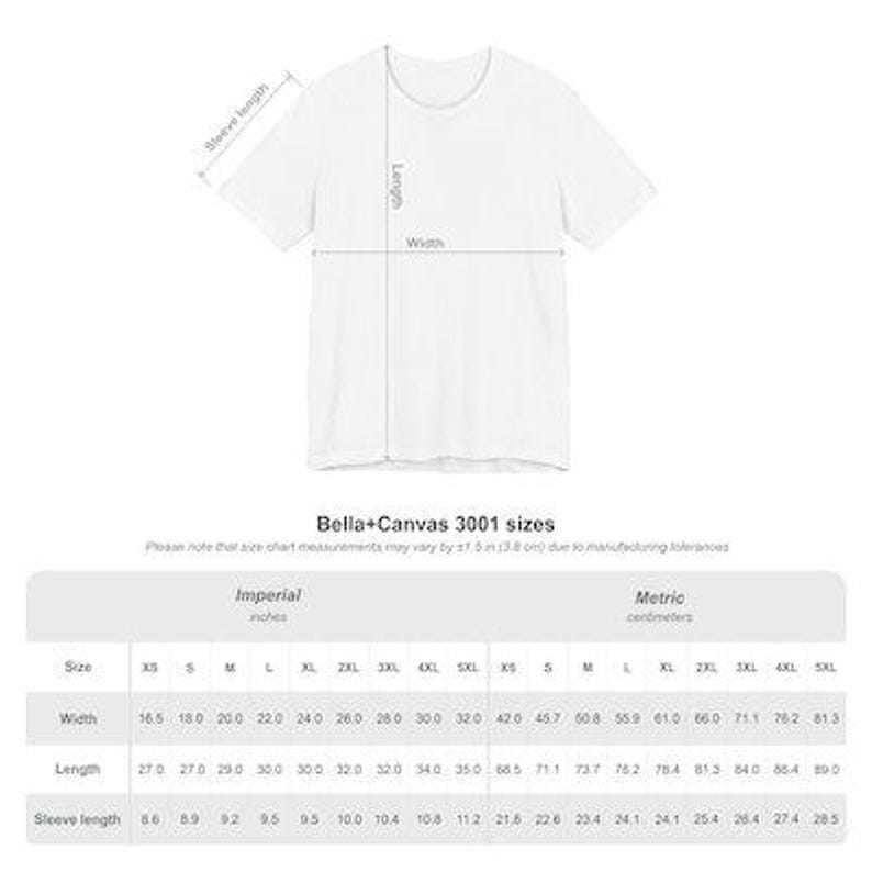 May include: White Bella+Canvas 3001 t-shirt with size chart. The chart includes measurements in inches and centimeters for width, length, and sleeve length. Sizes range from XS to 5XL.