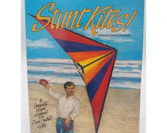 Stunt kites!: a Complete Flight Manual For Dual Control Kites 1991