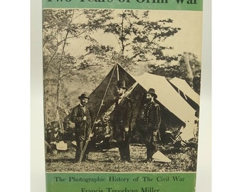 Two Years of Grim War: The Photographic History of the Civil War by F. T. Miller