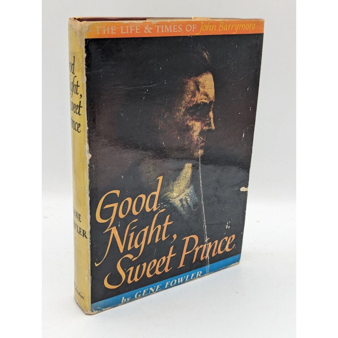 Good Night Sweet Prince, John Barrymore, Fowler 1944 1st Edition Dust ...