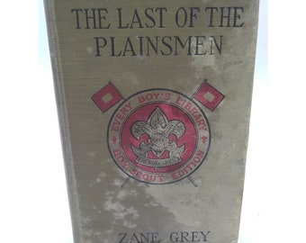 The Last of the Plainsmen by Zane Grey Second Edition Hardback 1911 Boy Scout