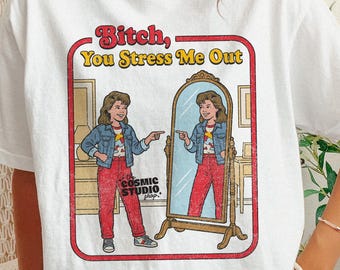 B!tch You Stress Me Out PNG, Sarcastic Adult Humor, Funny Mental Health, Digital Download
