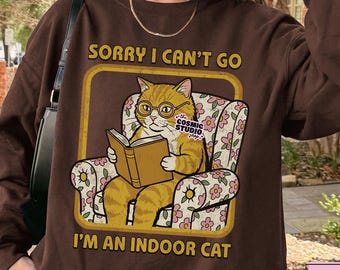 Sorry I can't go I'm an indoor cat PNG, Funny Cat Png, Book Lover png - Sarcastic Adult Humor (Digital Download)